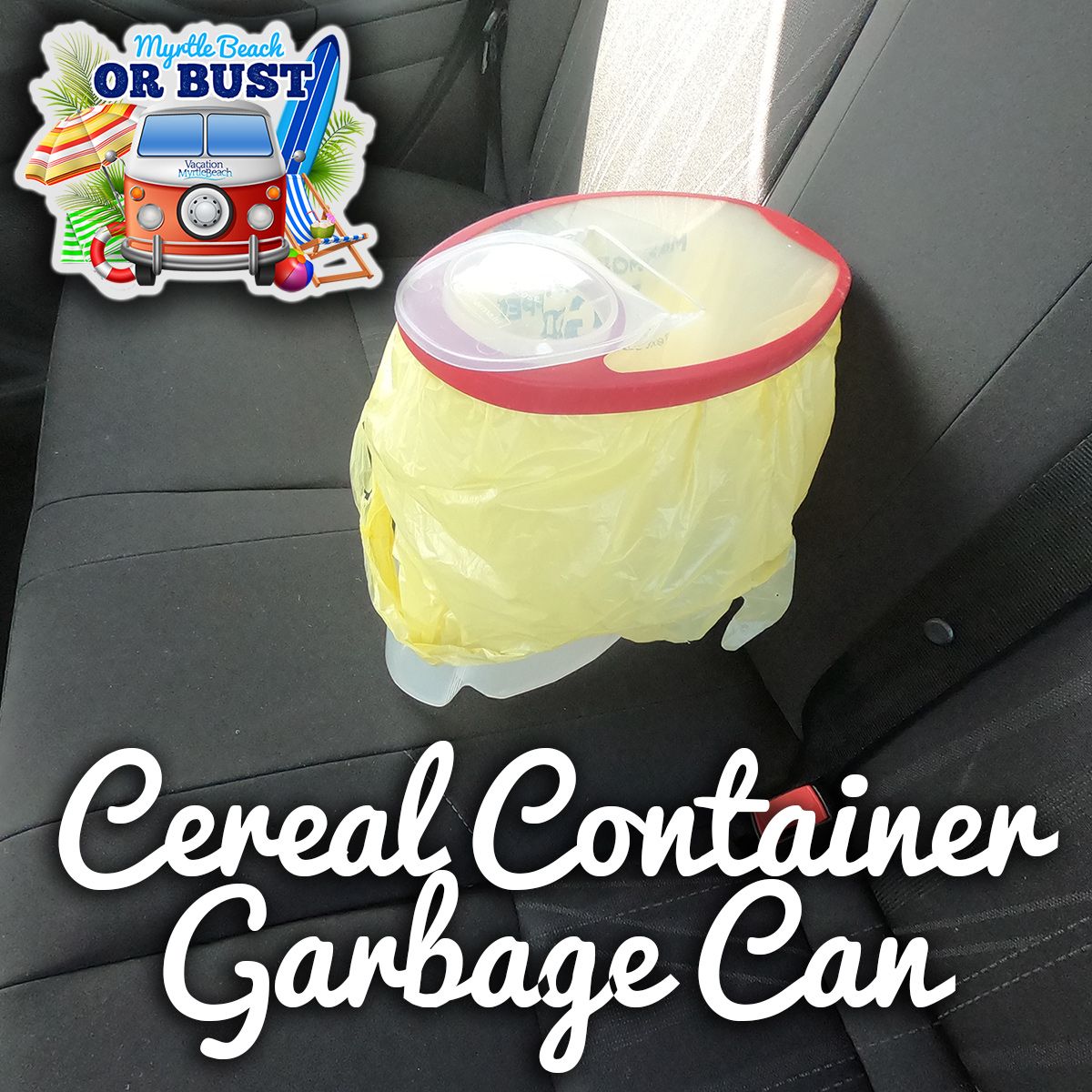 Road Trip Hack: Cereal Container for a Garbage Can