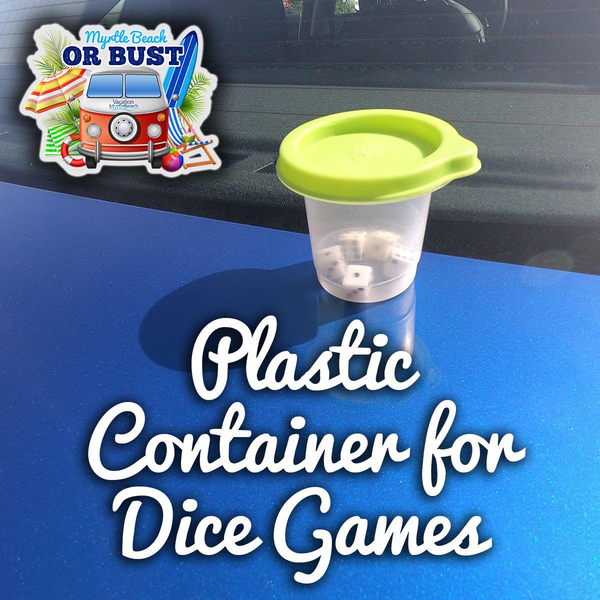 Road Trip Hack: Plastic Container for Dice Games