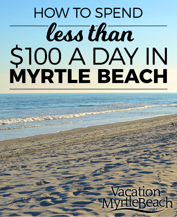 Image for: How to Spend Less Than $100 A Day in Myrtle Beach
