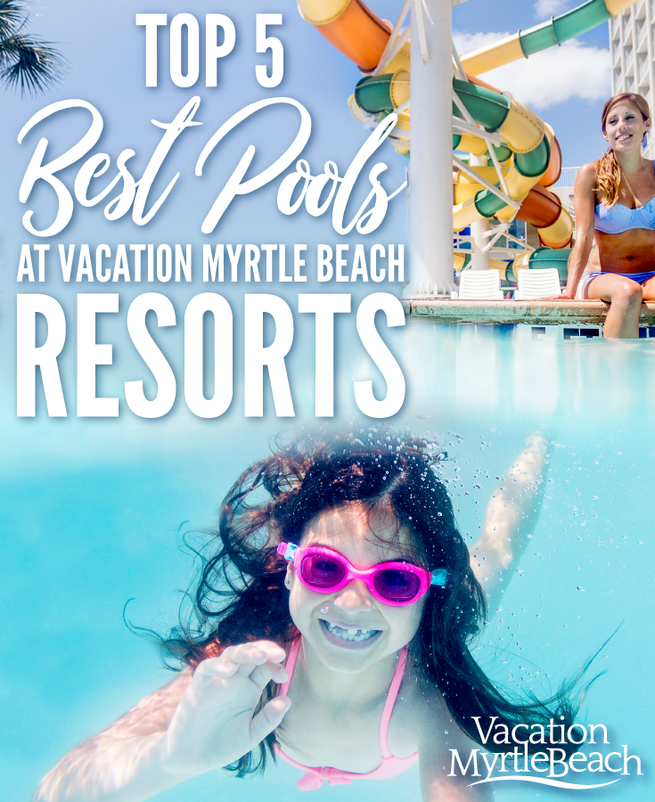Image for: The Top 5 Best Pools at Vacation Myrtle Beach Resorts
