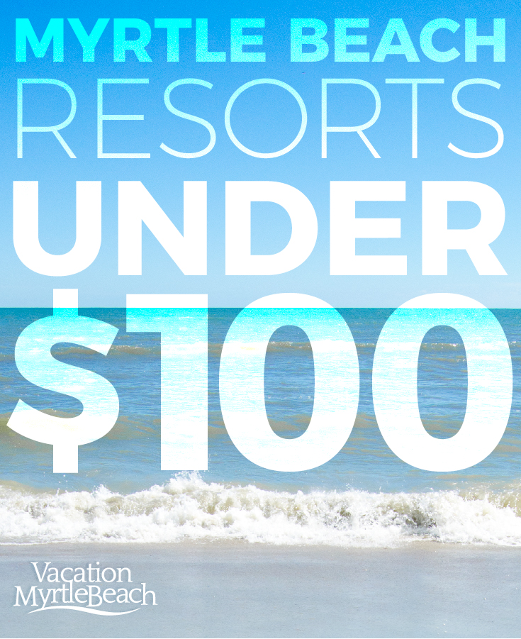 affordable myrtle beach resorts under $100
